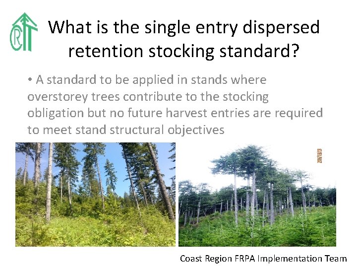What is the single entry dispersed retention stocking standard? • A standard to be