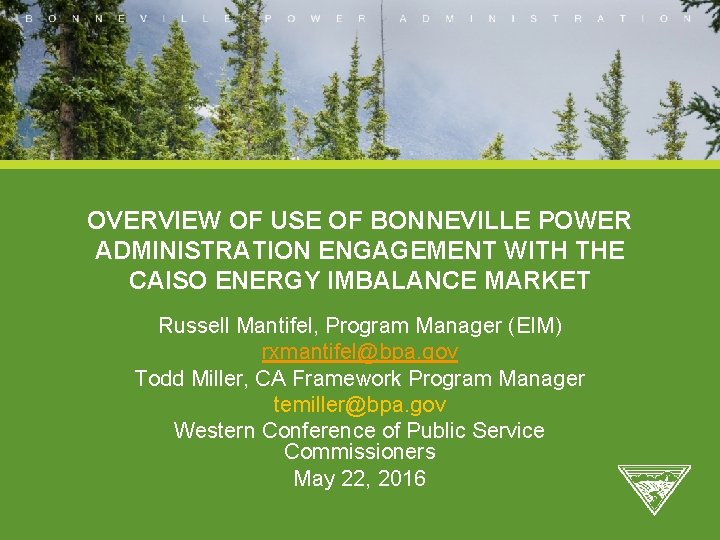 OVERVIEW OF USE OF BONNEVILLE POWER ADMINISTRATION ENGAGEMENT WITH THE CAISO ENERGY IMBALANCE MARKET