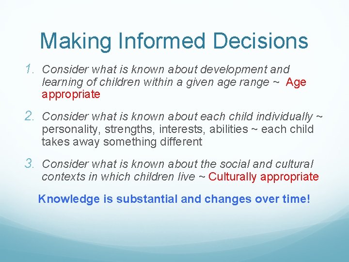 Making Informed Decisions 1. Consider what is known about development and learning of children