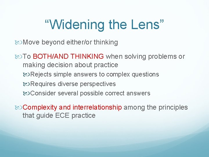 “Widening the Lens” Move beyond either/or thinking To BOTH/AND THINKING when solving problems or