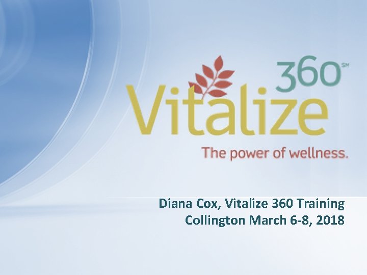 Diana Cox, Vitalize 360 Training Collington March 6 -8, 2018 