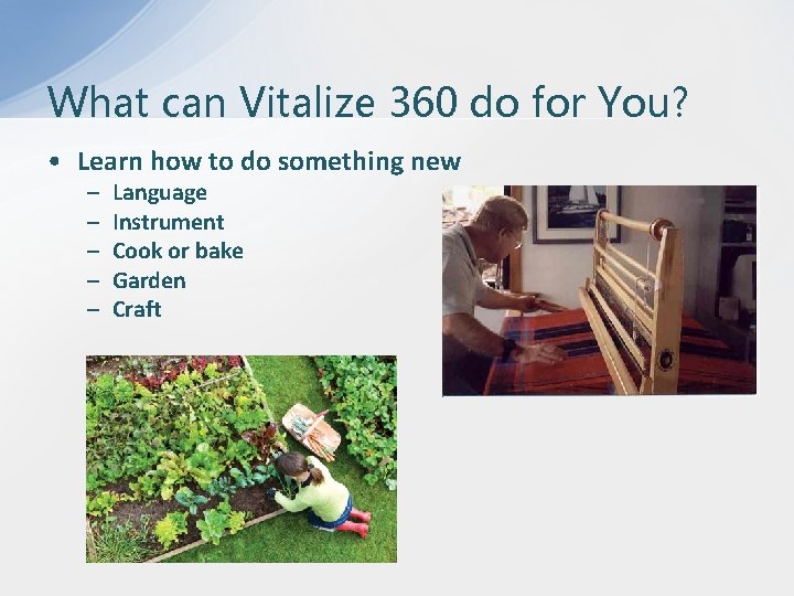 What can Vitalize 360 do for You? • Learn how to do something new