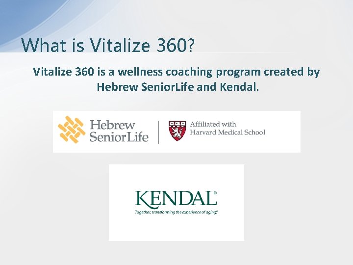 What is Vitalize 360? Vitalize 360 is a wellness coaching program created by Hebrew