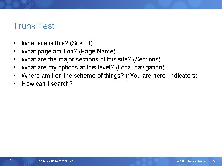 Trunk Test • • • 10 What site is this? (Site ID) What page