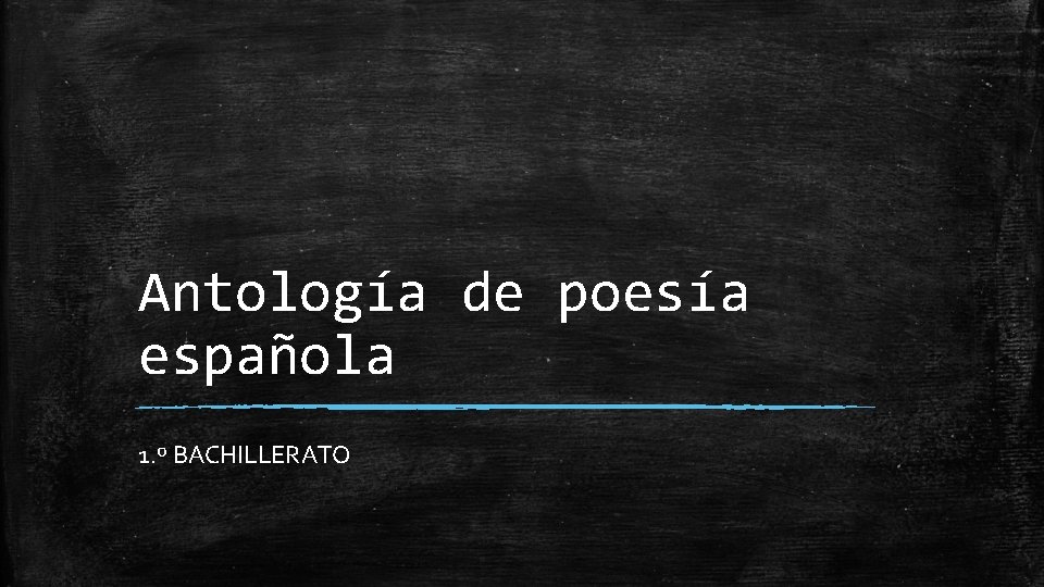 Antología de poesía española 1. º BACHILLERATO 