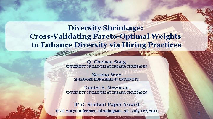 Diversity Shrinkage: Cross-Validating Pareto-Optimal Weights to Enhance Diversity via Hiring Practices Q. Chelsea Song