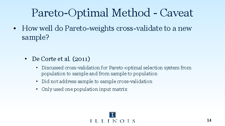 Pareto-Optimal Method - Caveat • How well do Pareto-weights cross-validate to a new sample?