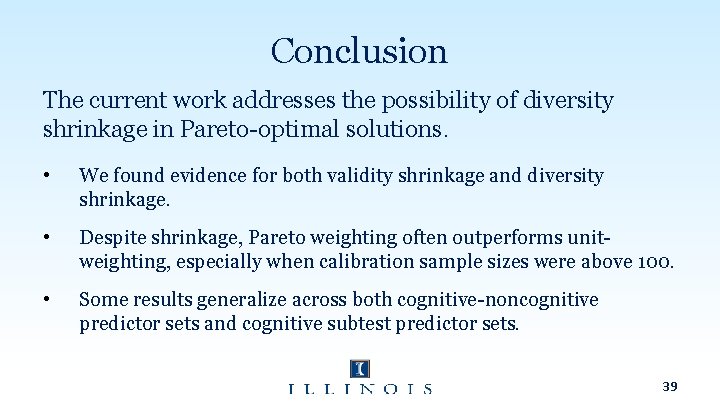 Conclusion The current work addresses the possibility of diversity shrinkage in Pareto-optimal solutions. •
