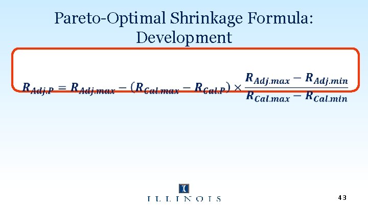 Pareto-Optimal Shrinkage Formula: Development 43 