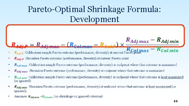 Pareto-Optimal Shrinkage Formula: Development 44 