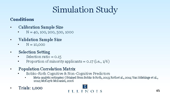 Simulation Study Conditions • Calibration Sample Size • • N = 40, 100, 200,