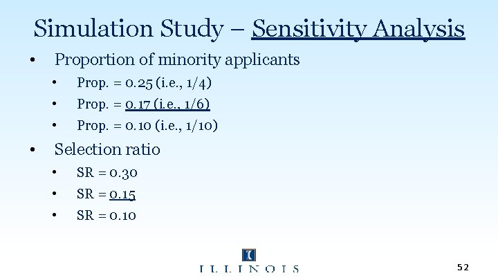 Simulation Study – Sensitivity Analysis • • Proportion of minority applicants • Prop. =