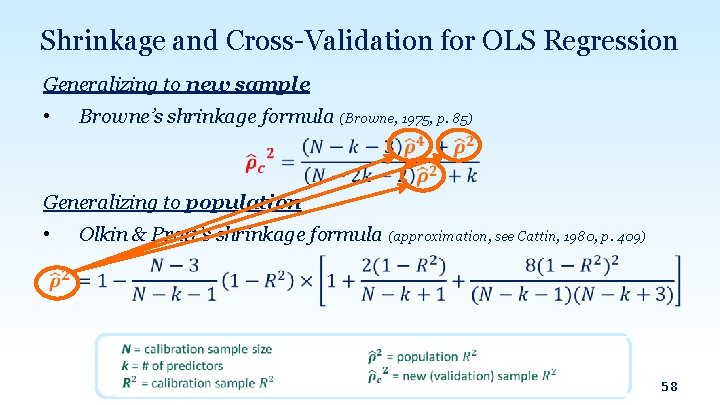 Shrinkage and Cross-Validation for OLS Regression Generalizing to new sample • Browne’s shrinkage formula