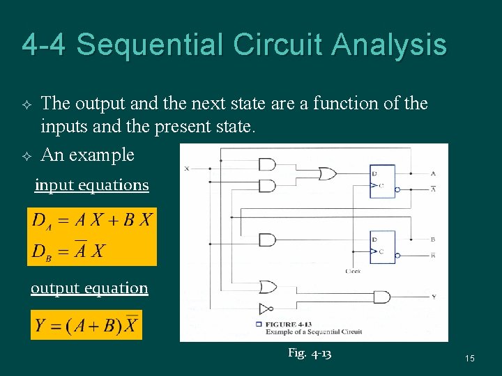 4 -4 Sequential Circuit Analysis The output and the next state are a function