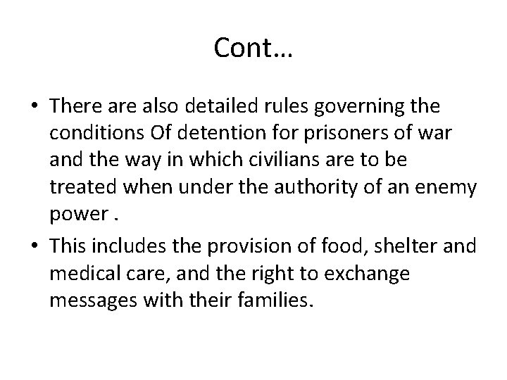 Cont… • There also detailed rules governing the conditions Of detention for prisoners of
