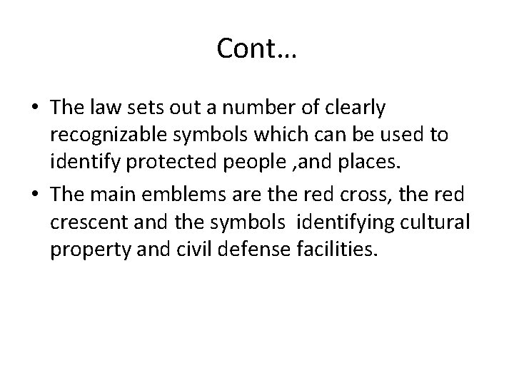 Cont… • The law sets out a number of clearly recognizable symbols which can