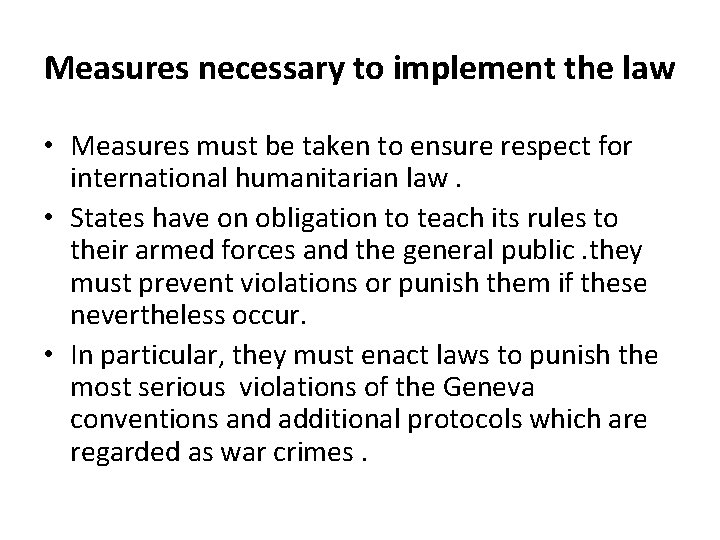 Measures necessary to implement the law • Measures must be taken to ensure respect