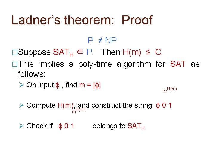 Ladner’s theorem: Proof P ≠ NP �Suppose SATH ∈ P. Then H(m) ≤ C.