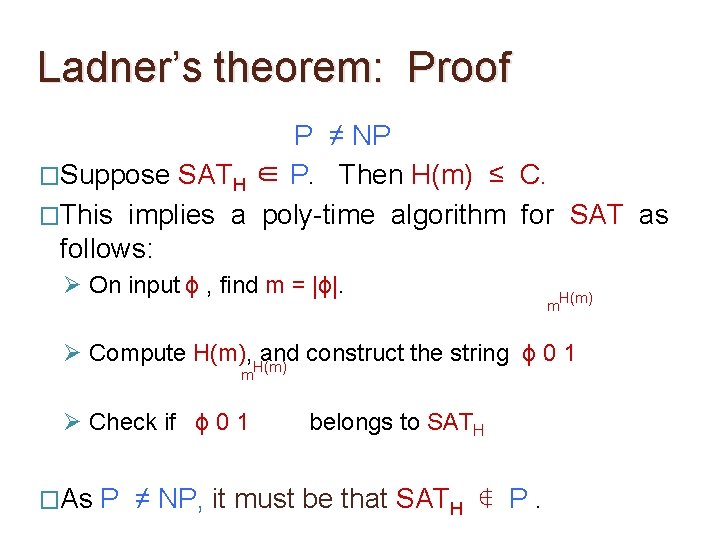 Ladner’s theorem: Proof P ≠ NP �Suppose SATH ∈ P. Then H(m) ≤ C.