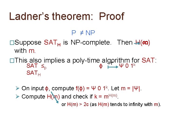 Ladner’s theorem: Proof P ≠ NP �Suppose SATH is NP-complete. Then H(m) ∞ with