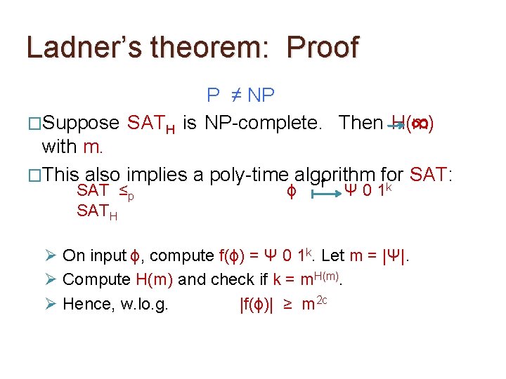 Ladner’s theorem: Proof P ≠ NP �Suppose SATH is NP-complete. Then H(m) ∞ with
