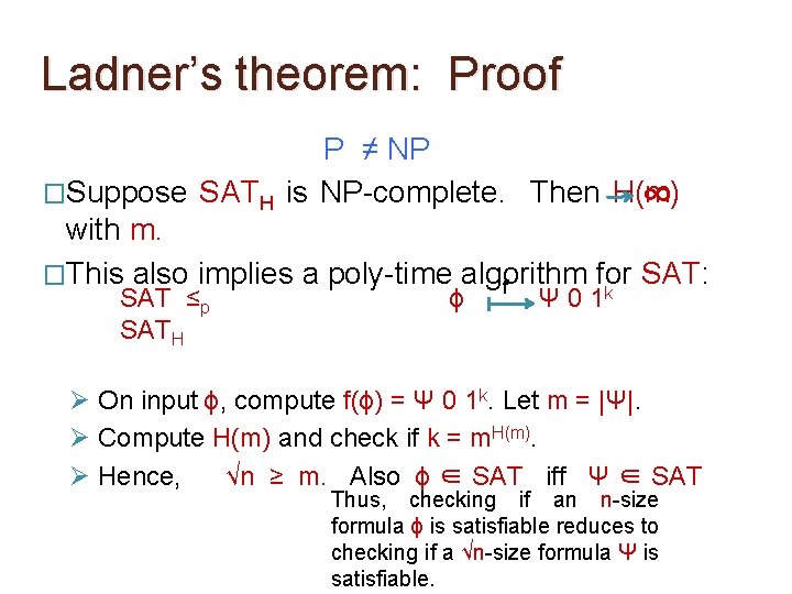 Ladner’s theorem: Proof P ≠ NP �Suppose SATH is NP-complete. Then H(m) ∞ with