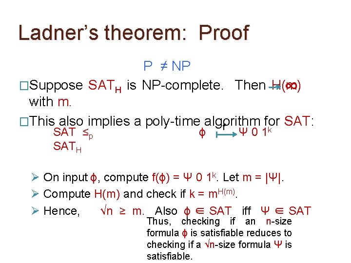 Ladner’s theorem: Proof P ≠ NP �Suppose SATH is NP-complete. Then H(m) ∞ with