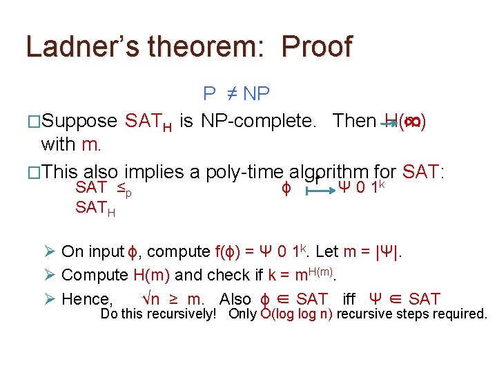 Ladner’s theorem: Proof P ≠ NP �Suppose SATH is NP-complete. Then H(m) ∞ with