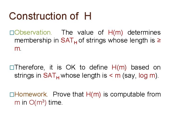 Construction of H �Observation. The value of H(m) determines membership in SATH of strings