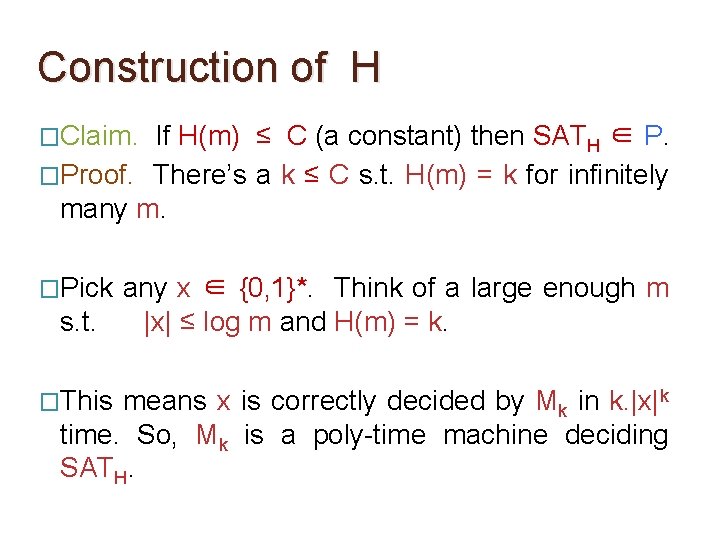 Construction of H �Claim. If H(m) ≤ C (a constant) then SATH ∈ P.