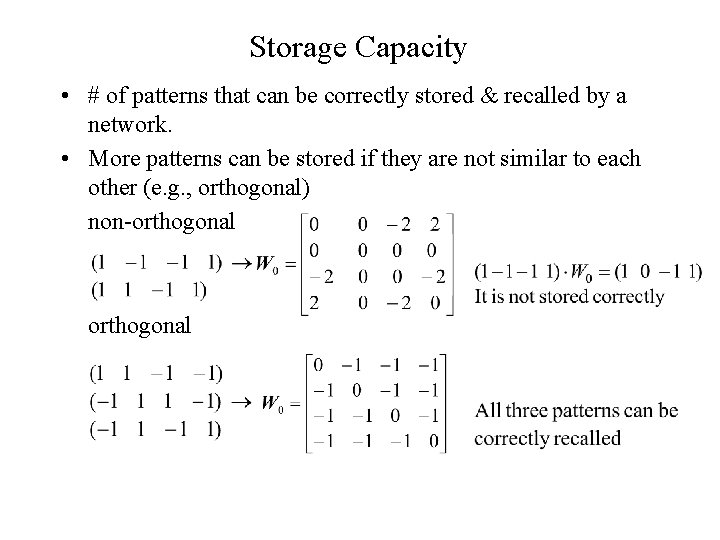 Storage Capacity • # of patterns that can be correctly stored & recalled by