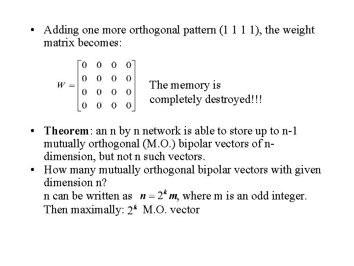  • Adding one more orthogonal pattern (1 1 1 1), the weight matrix