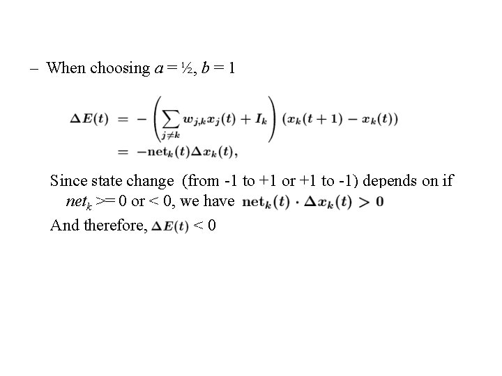 – When choosing a = ½, b = 1 Since state change (from -1