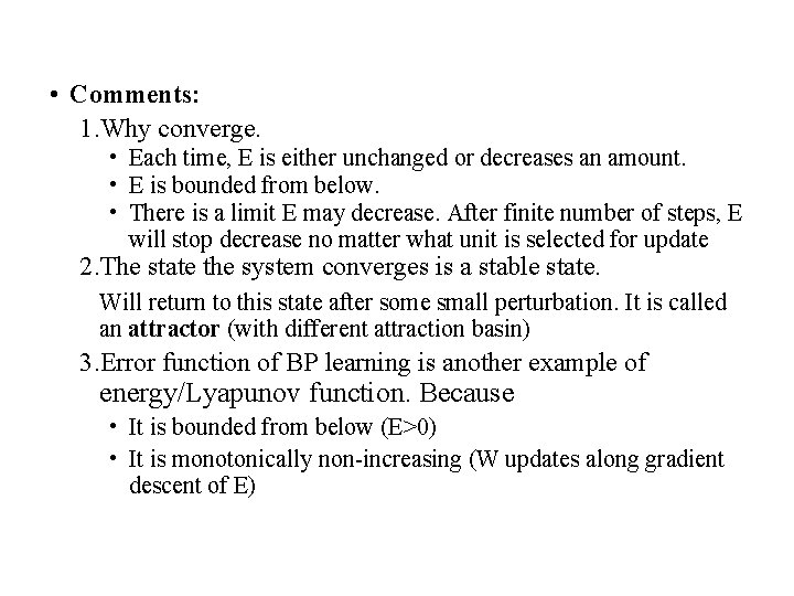  • Comments: 1. Why converge. • Each time, E is either unchanged or