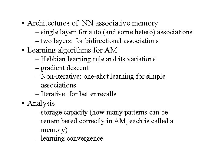  • Architectures of NN associative memory – single layer: for auto (and some