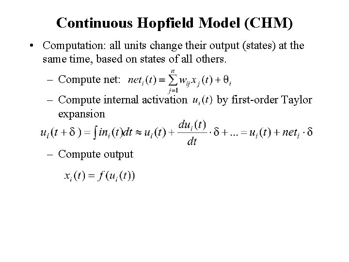 Continuous Hopfield Model (CHM) • Computation: all units change their output (states) at the