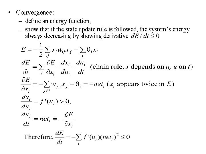  • Convergence: – define an energy function, – show that if the state