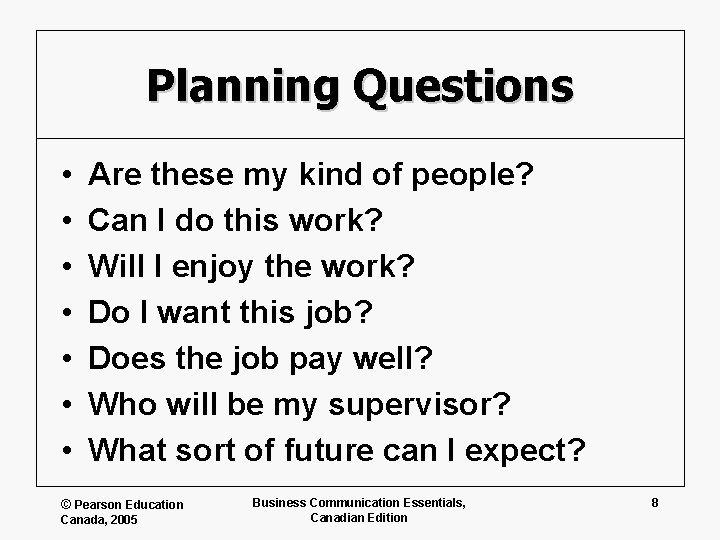 Planning Questions • • Are these my kind of people? Can I do this