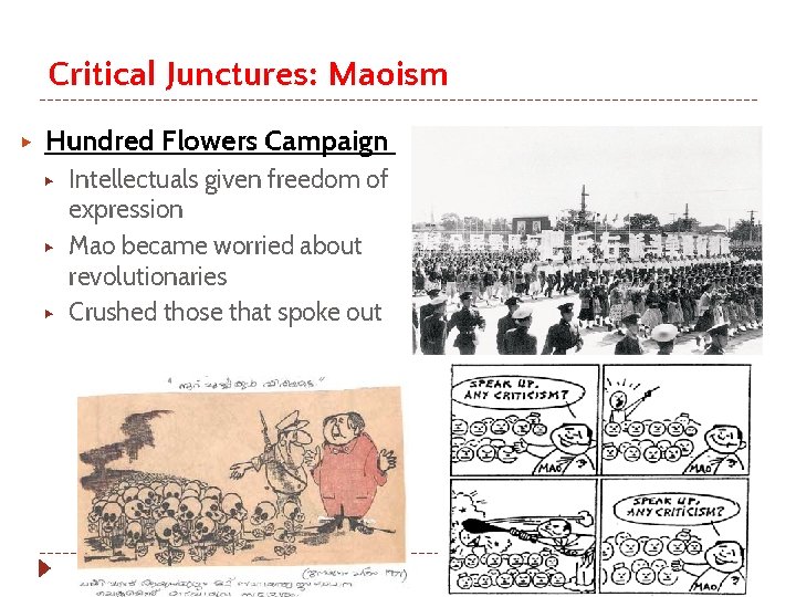 Critical Junctures: Maoism ▶ Hundred Flowers Campaign ▶ ▶ ▶ Intellectuals given freedom of