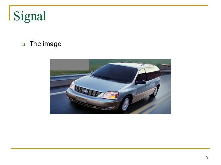 Signal q The image 10 