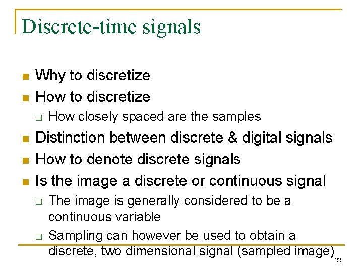 Discrete-time signals n n Why to discretize How to discretize q n n n