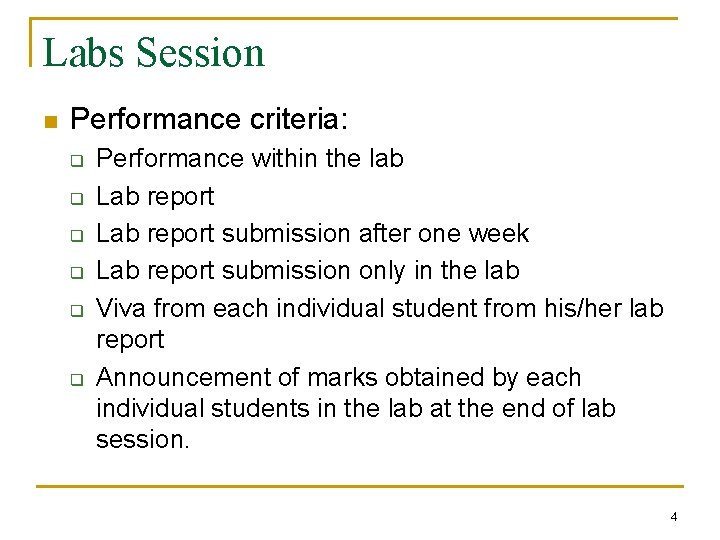 Labs Session n Performance criteria: q q q Performance within the lab Lab report