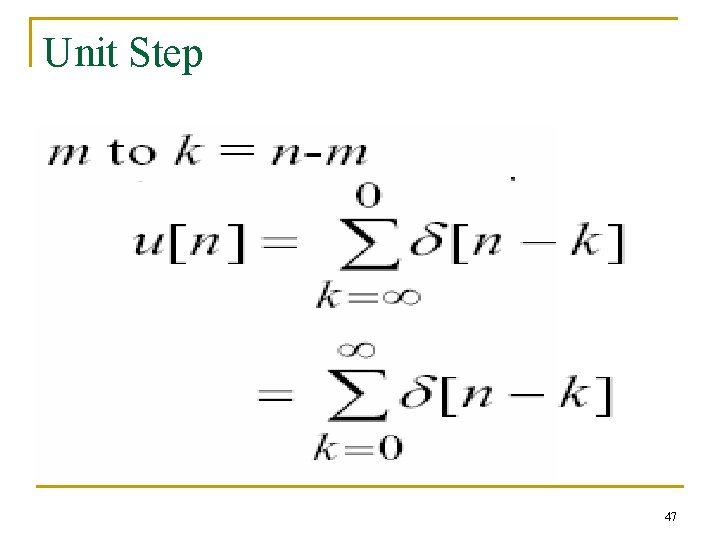 Unit Step 47 