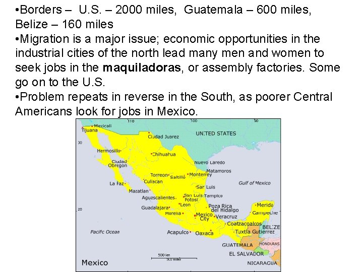  • Borders – U. S. – 2000 miles, Guatemala – 600 miles, Belize
