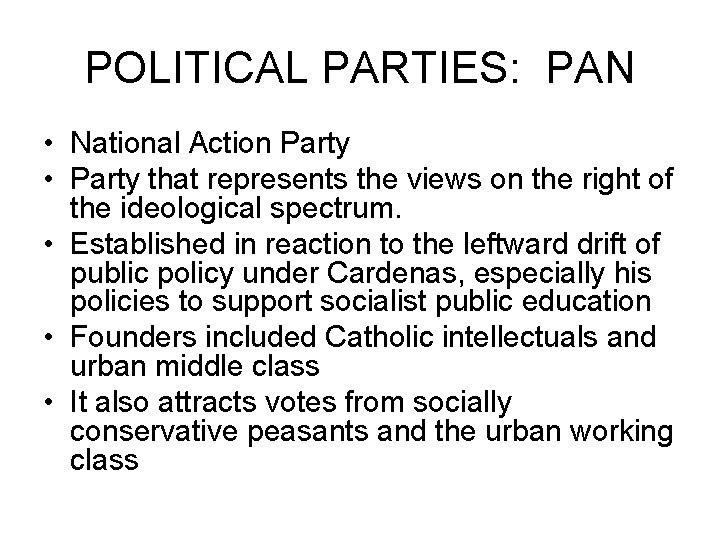 POLITICAL PARTIES: PAN • National Action Party • Party that represents the views on