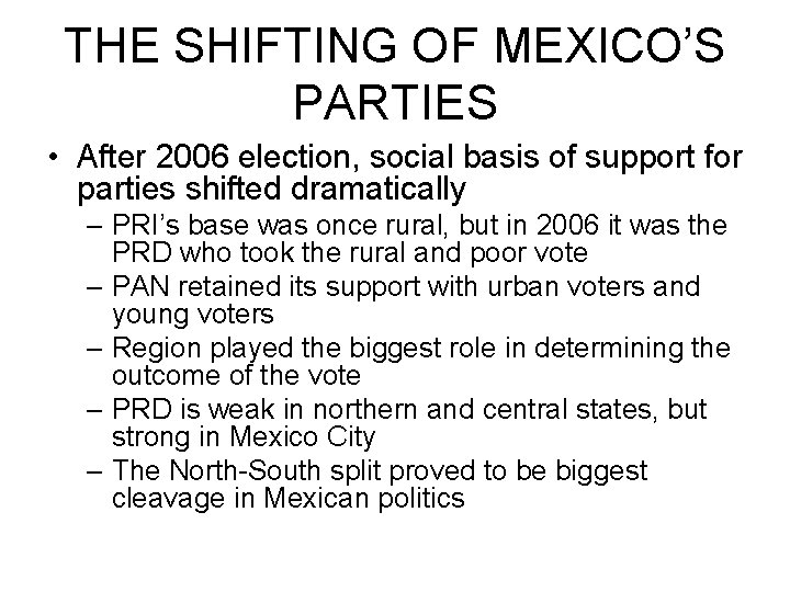 THE SHIFTING OF MEXICO’S PARTIES • After 2006 election, social basis of support for