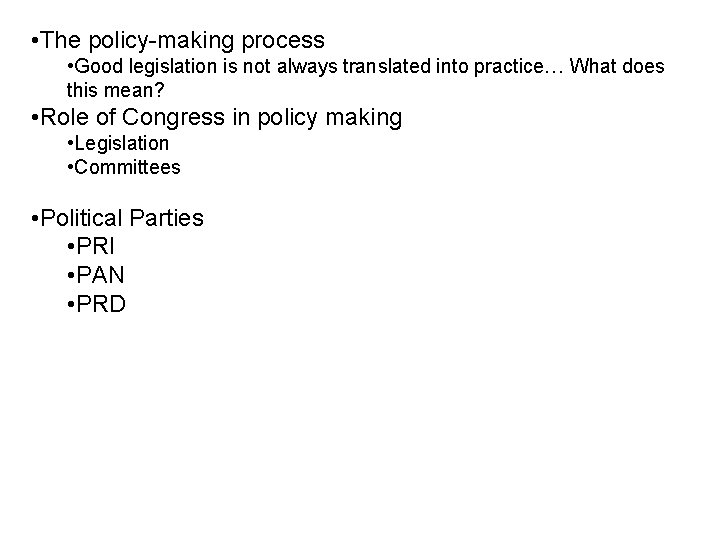  • The policy-making process • Good legislation is not always translated into practice…