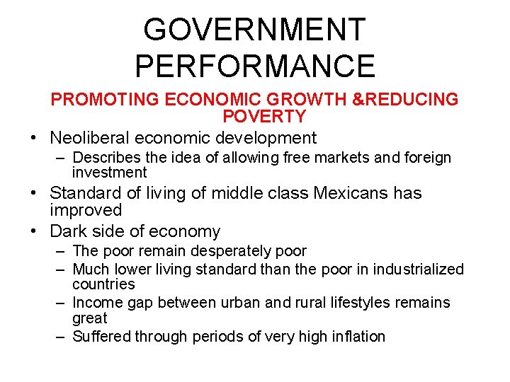 GOVERNMENT PERFORMANCE PROMOTING ECONOMIC GROWTH &REDUCING POVERTY • Neoliberal economic development – Describes the