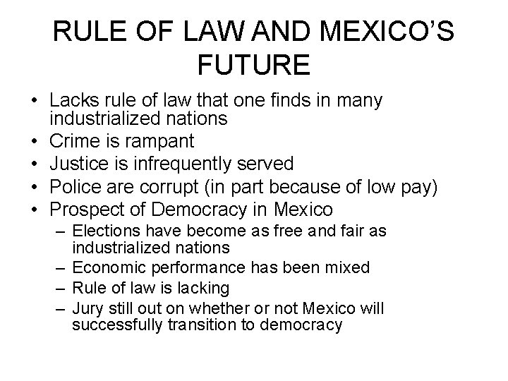 RULE OF LAW AND MEXICO’S FUTURE • Lacks rule of law that one finds