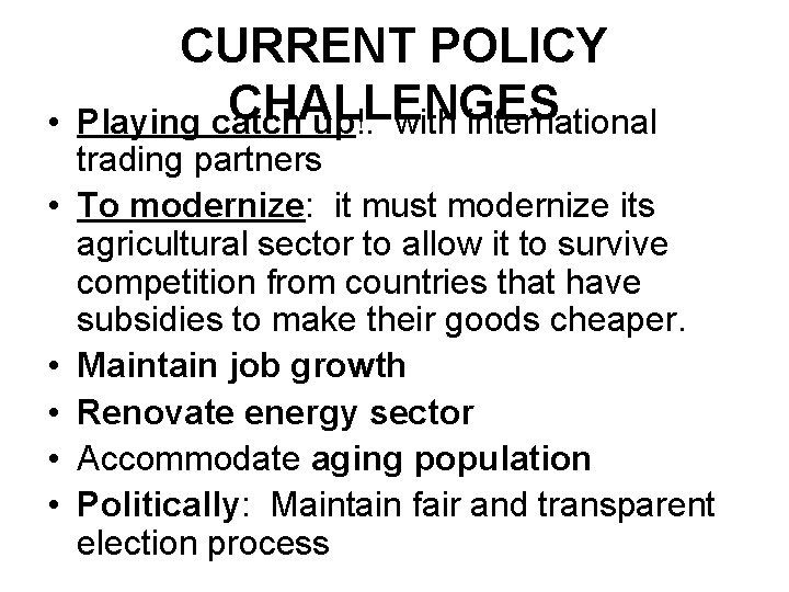  • • • CURRENT POLICY CHALLENGES Playing catch up!: with international trading partners